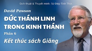 (PHẦN 6/17) KẾT THÚC SÁCH GIĂNG // ĐỨC THÁNH LINH TRONG KINH THÁNH // DAVID PAWSON (1969)