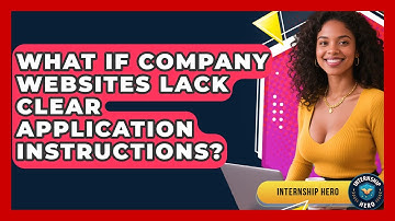 What If Company Websites Lack Clear Application Instructions? - Internship Hero