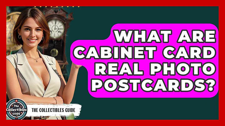 What Are Cabinet Card Real Photo Postcards? - The Collectibles Guide