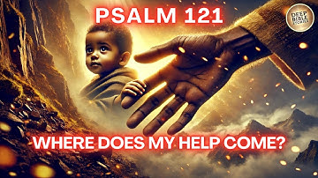 Psalm 121 Holds the SECRET to Unshakeable Strength!