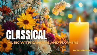 Classical Music with Candles and Flowers