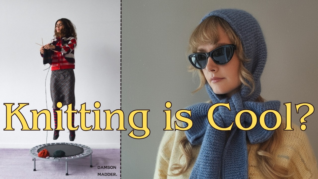 Why Is Knitting Cool Now?