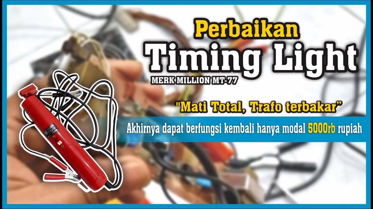 PERBAIKAN TIMING LIGHT TIPE MT-77 MADE IN JAPAN MATI TOTAL  | modal 5 ribu saja ternyata berhasil !!