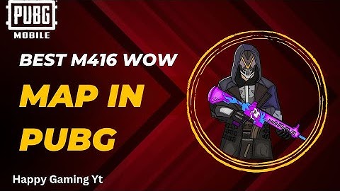 Best M416 Wow Map in ( Pubg Mobile)