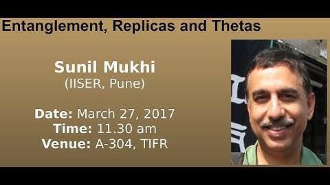 Sunil Mukhi (IISER, Pune): Entanglement, Replicas and Thetas