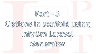 Configure generator options with InfyOm Laravel Generator Part - 3 Configure generator options with InfyOm Laravel Generator Part - 3