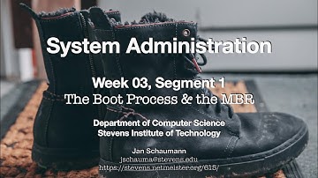CS615 System Administration, Week 03, Segment 1 - The Boot Process & the MBR