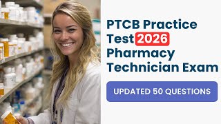 PTCB Practice Test 2026 [NEW] Updated 50 Real Pharmacy Technician Exam Questions