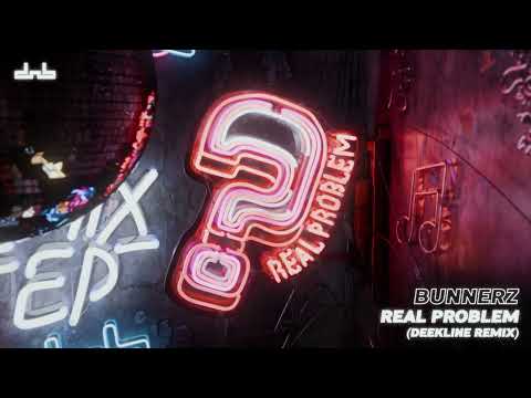 Ver Bunnerz - Real Problem (Deekline remix) en YouTube Ver Bunnerz - Real Problem (Deekline remix) en YouTube