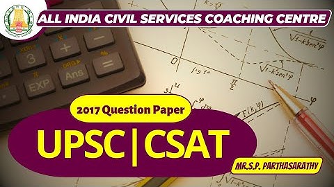 UPSC | CSAT 2017 PYQ Paper | Mr. Parthasarathy S P