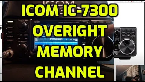 Icom IC 7300 Overwrite and existing memory channel