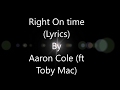 Aaron Cole - Right On Time (feat  TobyMac) (Lyrics)