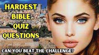 15 HARDEST BIBLE QUIZ QUESTIONS AND ANSWERS