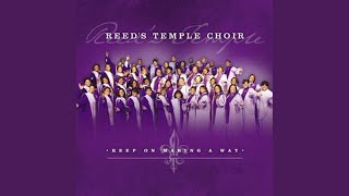 Video thumbnail of "Reed's Temple Choir - Keep On Making A Way"