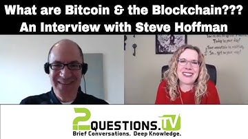 What Are Bitcoin & the Blockchain?! An Interview with Steve Hoffman