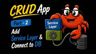 CRUD App | Part - 2 | Add Service Layer & Connect to DB Guide