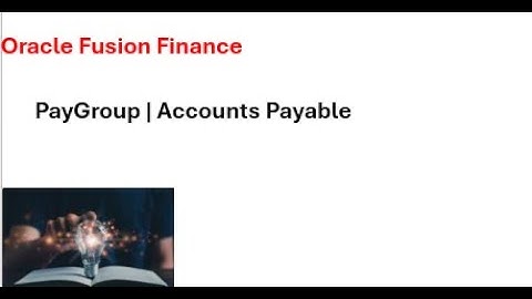 PayGroup | Accounts Payable | Oracle Fusion Finance