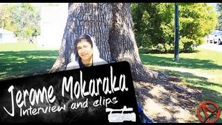 Jerome Mokaraka | Interview and Clips