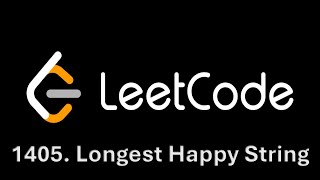 Leetcode#39. 1405. Longest Happy String. Daily 16th October.