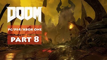 DOOM Gameplay Walkthrough Part 8 (PS4/Xbox One/PC) - No Commentary