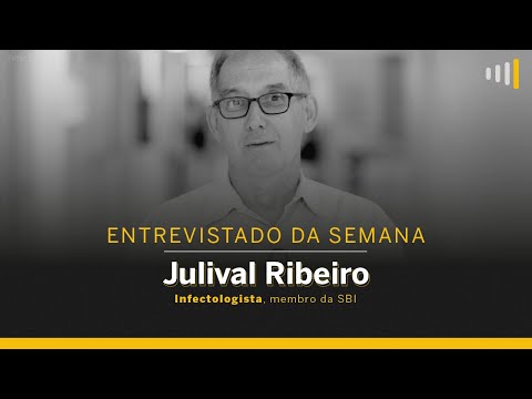Entrevistado da semana - Julival Ribeiro, infectologista, membro da SBI