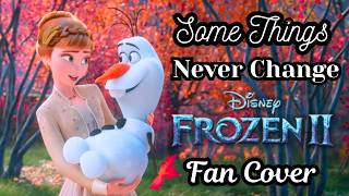❄️Some Things Never Change | Frozen 2 (Fan Cover)❄️