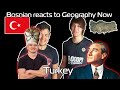 Bosnian reacts to Geography Now - TURKEY (Türkiye)