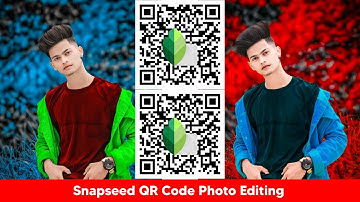 Snapseed QR code Photo editing | Snapseed photo editing | Photo editing