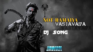 NOT RAMAIYA VASTAVAIYA DJ SONG // JAWAN // EDM REMIX ONLY PARTY