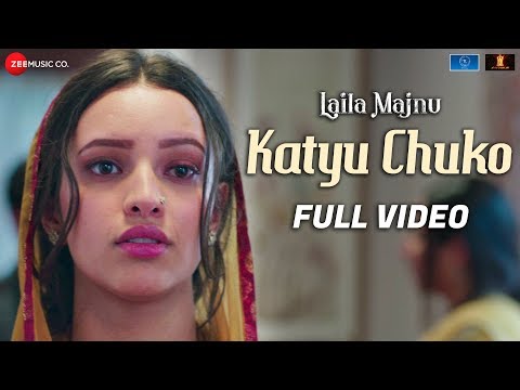 Katyu Chuko - Full Video | Laila Majnu | Avinash Tiwary & Tripti Dimri | Mohammad Muneem