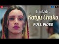 Katyu Chuko   Full Video  Laila Majnu  Avinash Tiwary  Tripti Dimri  Mohammad Muneem