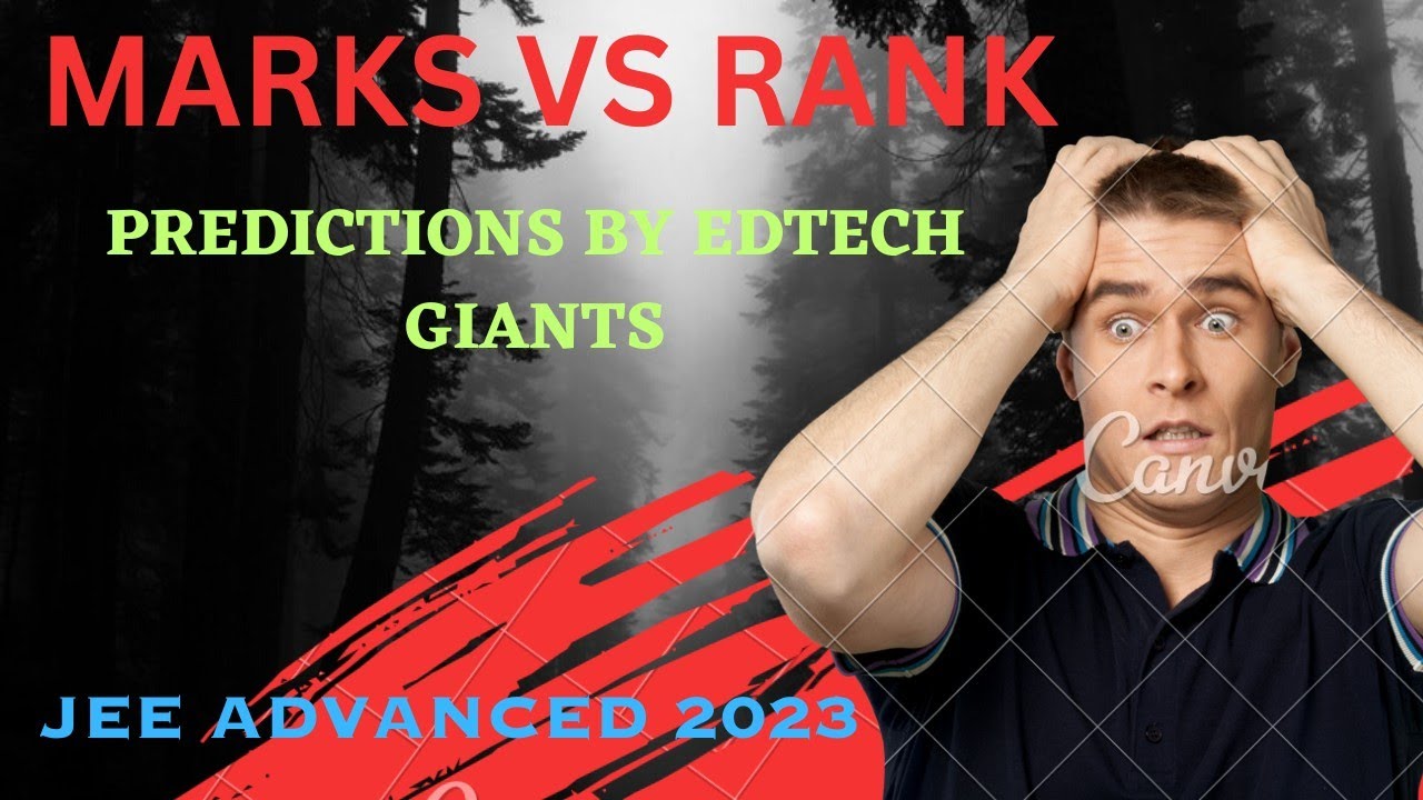 MARKS VS RANK JEE ADVANCED 2023 .. PREDICTIONS BY EDTECH GIANTS😱😱😱😱