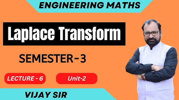Laplace Transform for Engineering Mathematics Semester-III  \ L-6