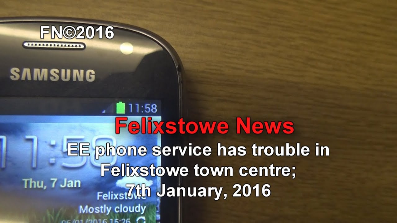 Phone giant EE having troubles in Felixstowe; 7 Jan 2016 YouTube