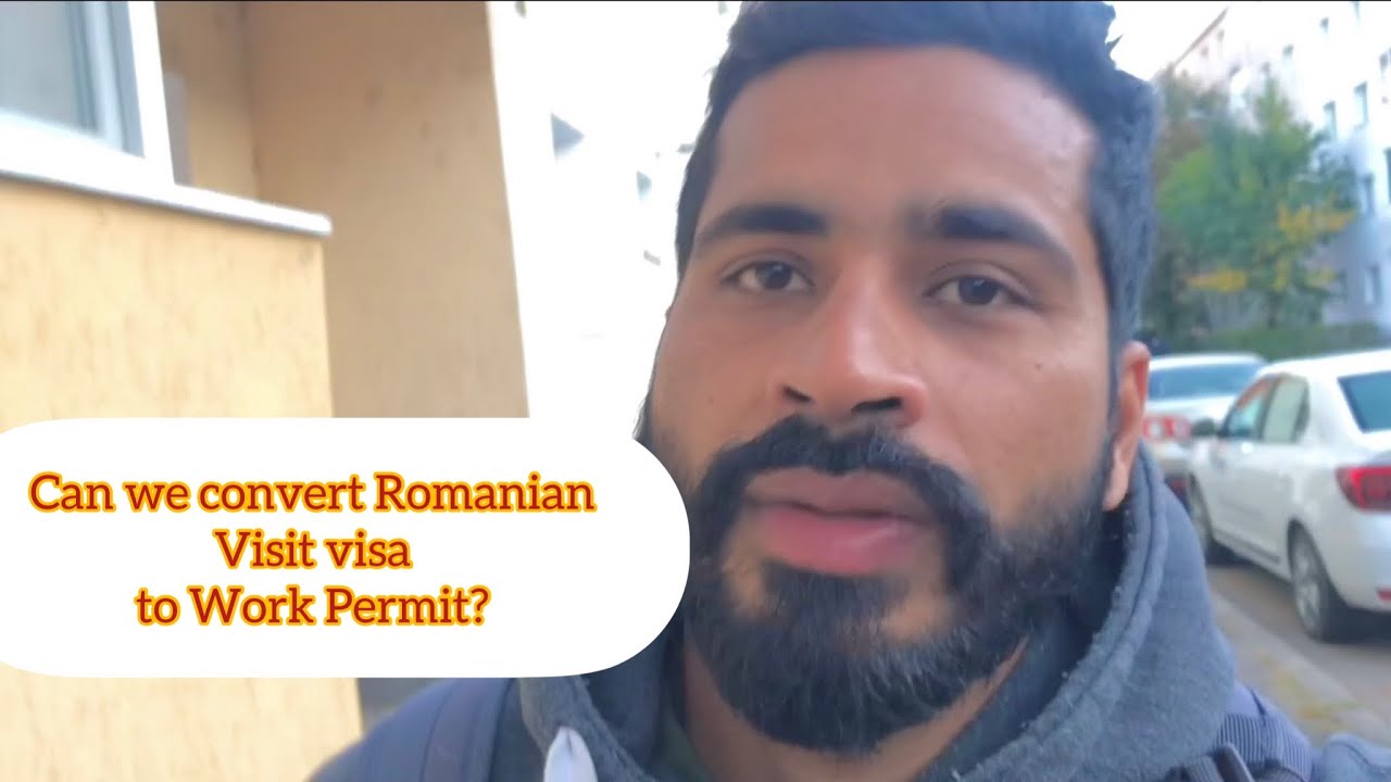 Can we convert Romanian Visit visa to Work Permit?