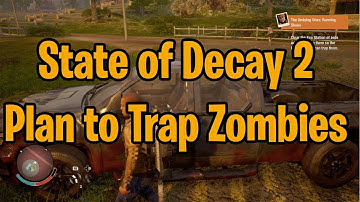 Plan to Trap Zombies - State of Decay 2 - Enclave Quest