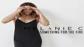 Melanie C - Something For The Fire