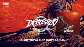 Video thumbnail of "Depresszió - Emeld fel! (Szöveges videó)"