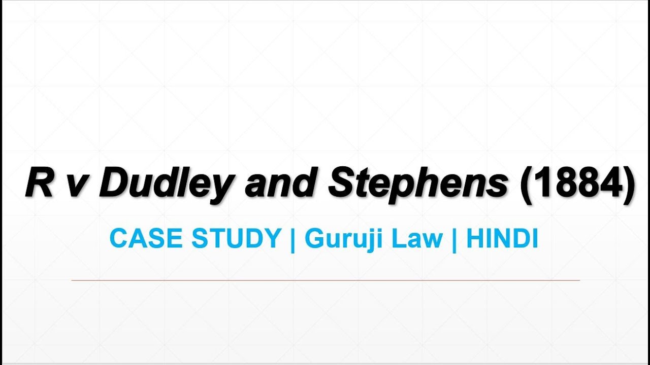 R v Dudley and Stephens (1884) CASE STUDY Guruji Law HINDI 