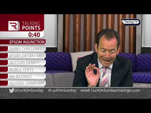 Talking points: derby injunction, frankie dettori epsom farewell and more | luck on sunday