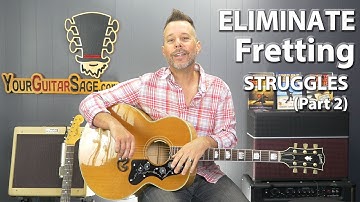 Eliminate Your Fretting Hand Struggles (Part 2 - Fretting Tip)