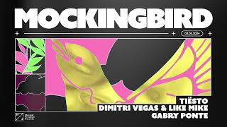 Tiësto, Dimitri Vegas & Like Mike, Gabry Ponte - Mockingbird (Official Audio)