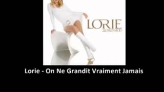 Lorie - On Ne Grandit Vraiment Jamais