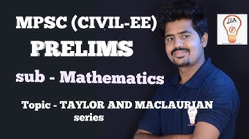 MPSC (CIVIL-EE)# prelims(2019)# LECTURE- 13 TAYLOR  & MACLAURIAN SERIES