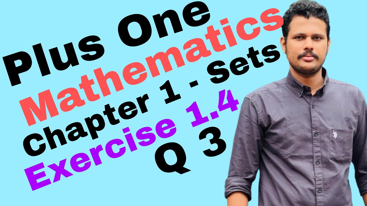 PLUS ONE | MATHEMATICS | SETS | EXERCISE 1.4 QUESTION 3 | NCERT ...