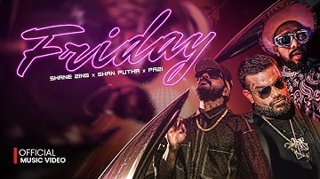 Shane Zing x Pazi x Shan Putha - Friday (Official Music Video)