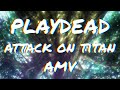 SiM - PLAYDEAD | Attack on Titan AMV