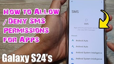 Galaxy S24: How to Allow/Deny SMS Permissions for Apps