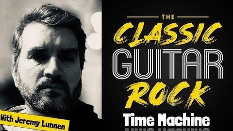 The Classic Guitar Rock Time Machine - Weekly Radio Show - Episode 3: 1978