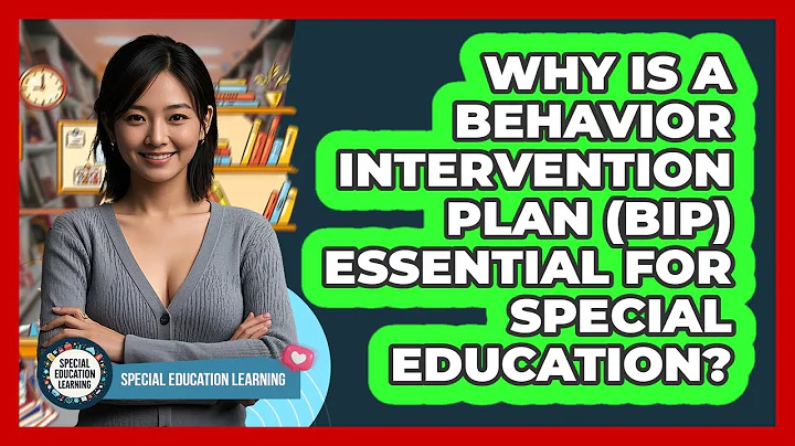 Why Is A Behavior Intervention Plan (BIP) Essential For Special Education?